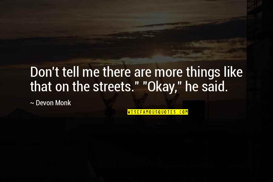 Tragesser Concrete Quotes By Devon Monk: Don't tell me there are more things like