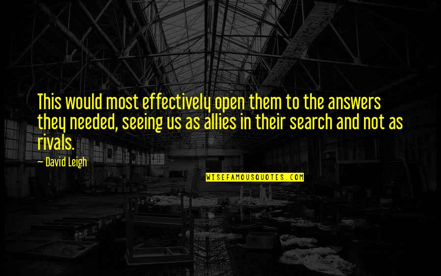 Trahisons 78 Quotes By David Leigh: This would most effectively open them to the Trahisons 78 Quotes By David Leigh: This would most effectively open them to the
