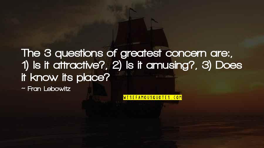 Traian Imparat Quotes By Fran Lebowitz: The 3 questions of greatest concern are:, 1) Traian Imparat Quotes By Fran Lebowitz: The 3 questions of greatest concern are:, 1)