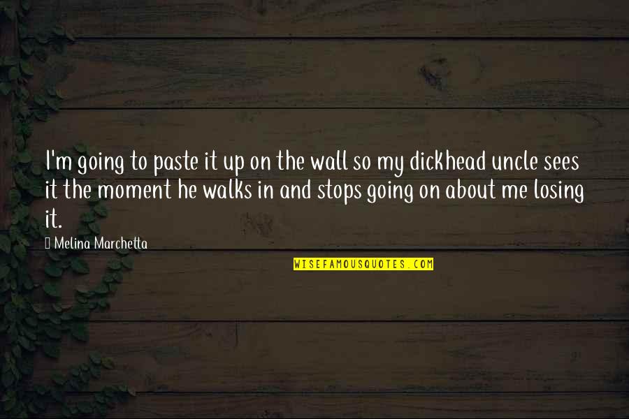 Traian Vuia Quotes By Melina Marchetta: I'm going to paste it up on the Traian Vuia Quotes By Melina Marchetta: I'm going to paste it up on the