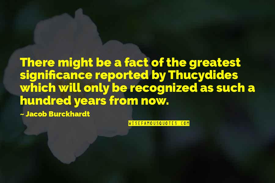 Traianus Quotes By Jacob Burckhardt: There might be a fact of the greatest Traianus Quotes By Jacob Burckhardt: There might be a fact of the greatest