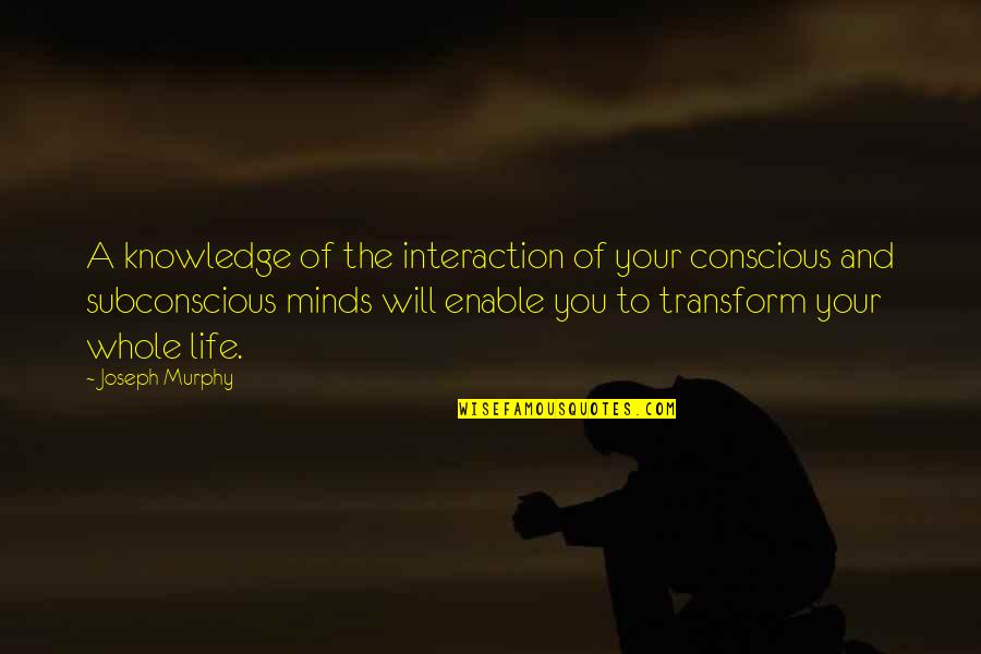 Trailcraft Mountain Quotes By Joseph Murphy: A knowledge of the interaction of your conscious Trailcraft Mountain Quotes By Joseph Murphy: A knowledge of the interaction of your conscious