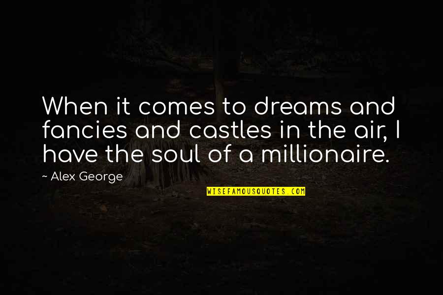 Trailsman 22 Quotes By Alex George: When it comes to dreams and fancies and Trailsman 22 Quotes By Alex George: When it comes to dreams and fancies and