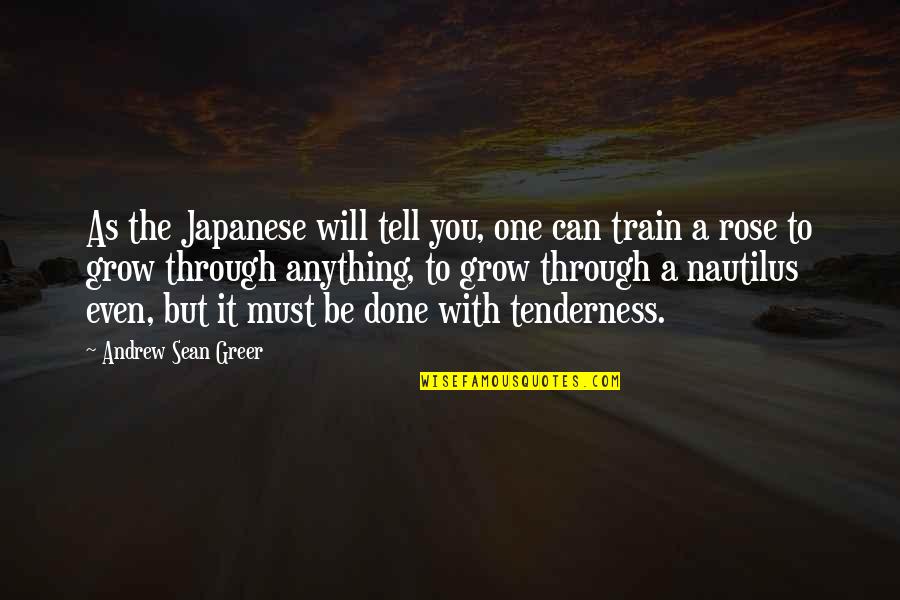 Train But Quotes By Andrew Sean Greer: As the Japanese will tell you, one can