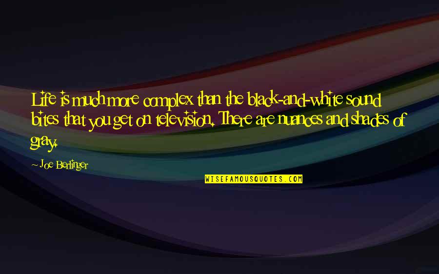 Train Butterfly Quotes By Joe Berlinger: Life is much more complex than the black-and-white Train Butterfly Quotes By Joe Berlinger: Life is much more complex than the black-and-white