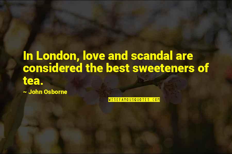 Train Lines Quotes By John Osborne: In London, love and scandal are considered the