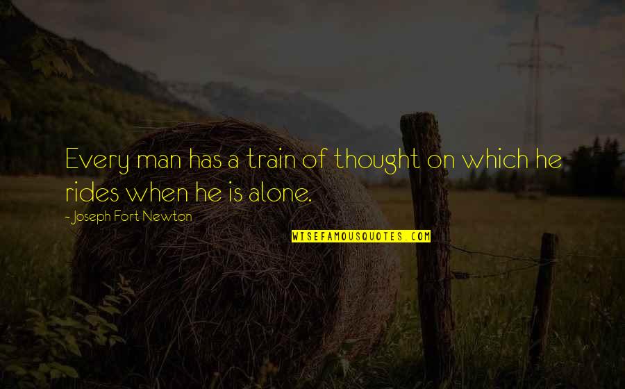 Train Rides Quotes By Joseph Fort Newton: Every man has a train of thought on