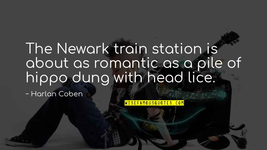 Train Station Quotes By Harlan Coben: The Newark train station is about as romantic