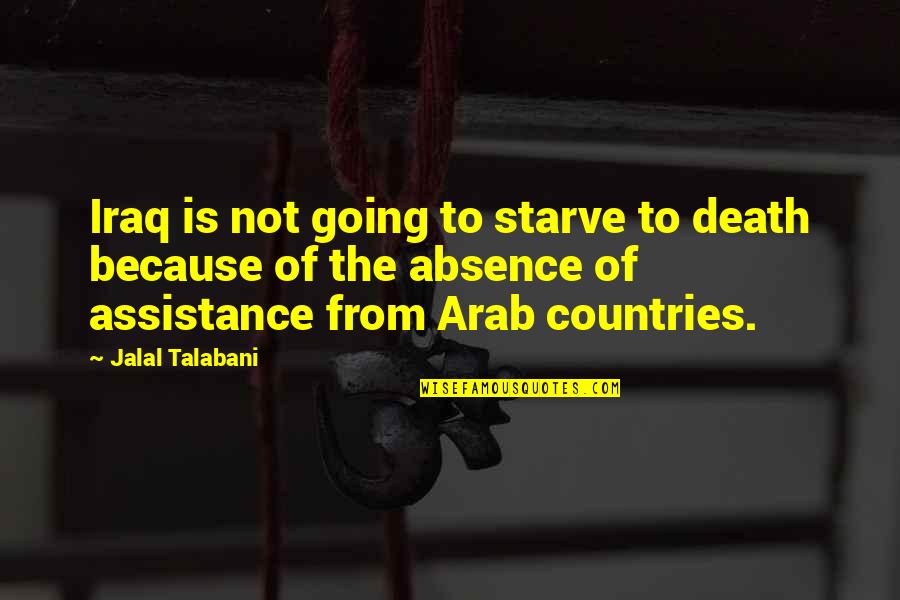 Train Tunnel Quotes By Jalal Talabani: Iraq is not going to starve to death