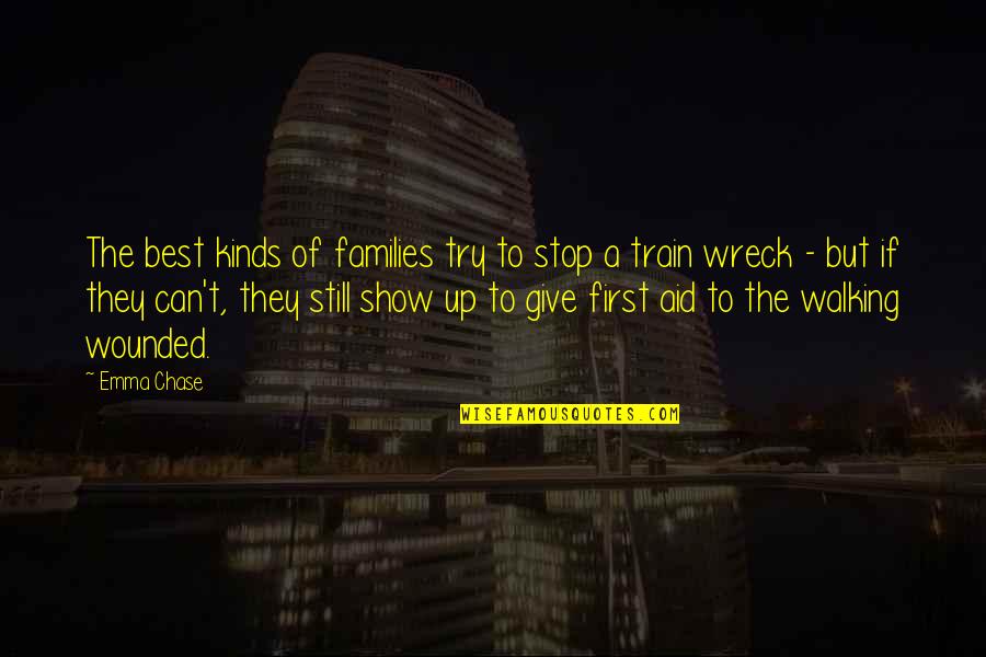 Train Wreck Quotes By Emma Chase: The best kinds of families try to stop