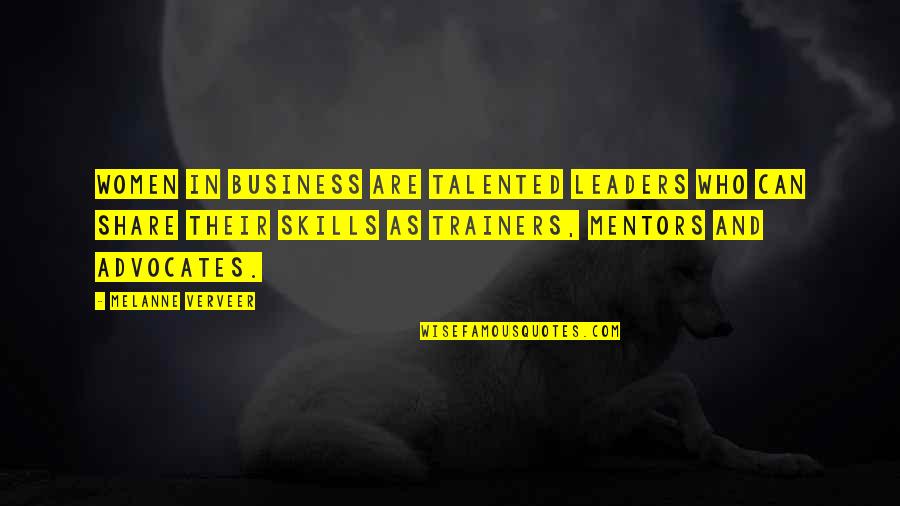 Trainers Quotes By Melanne Verveer: Women in business are talented leaders who can