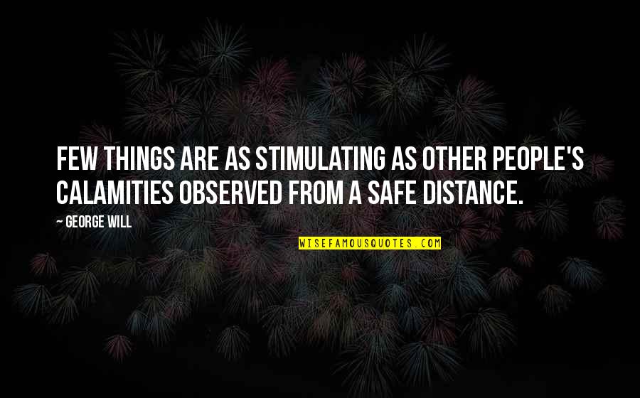 Training A Child Quotes By George Will: Few things are as stimulating as other people's