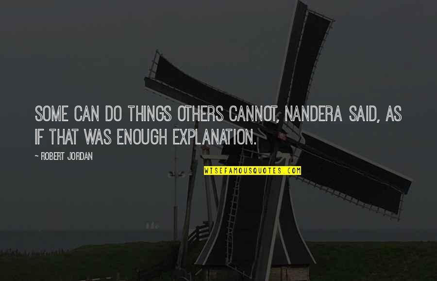 Training Day Denzel Quotes By Robert Jordan: Some can do things others cannot, Nandera said,
