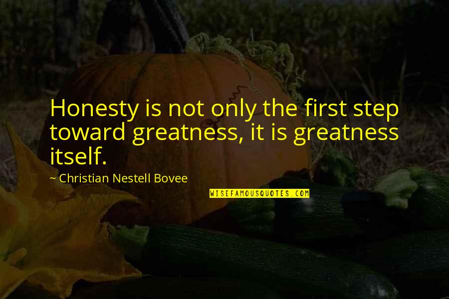 Training Day King Kong Quotes By Christian Nestell Bovee: Honesty is not only the first step toward Training Day King Kong Quotes By Christian Nestell Bovee: Honesty is not only the first step toward