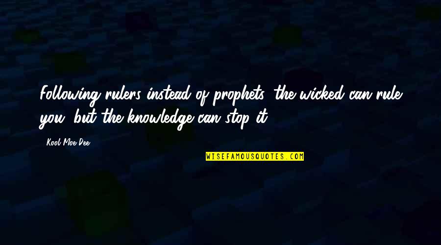 Training Needs Assessment Quotes By Kool Moe Dee: Following rulers instead of prophets, the wicked can