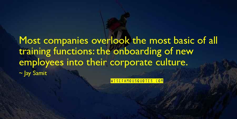 Training New Employees Quotes By Jay Samit: Most companies overlook the most basic of all