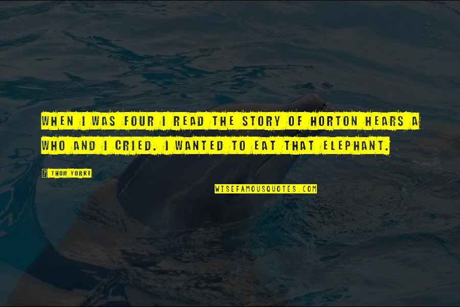 Training Partner Gym Quotes By Thom Yorke: When I was four I read the story Training Partner Gym Quotes By Thom Yorke: When I was four I read the story