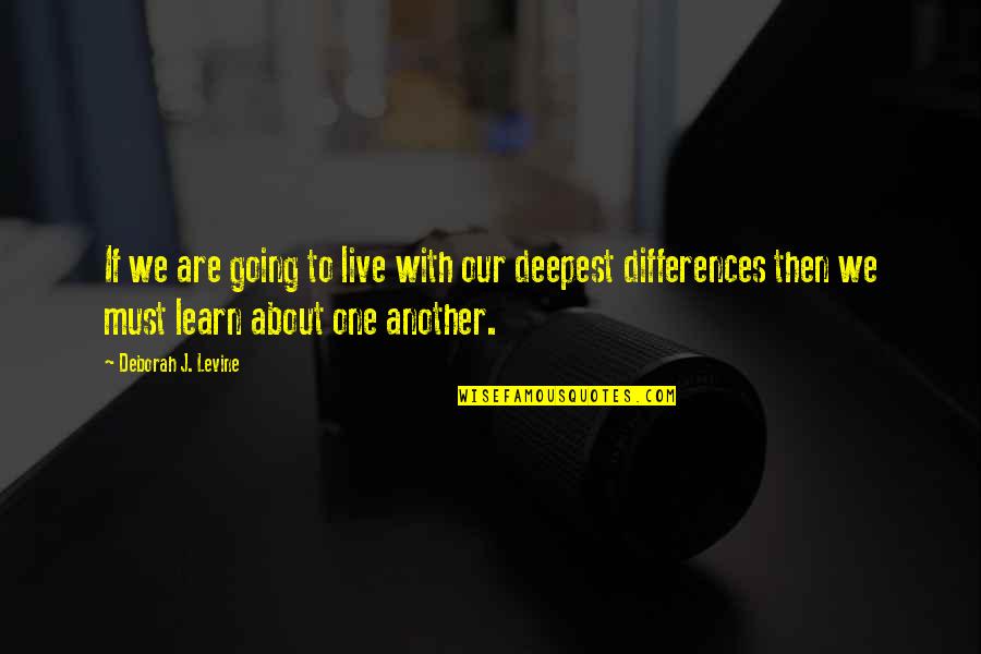 Training Quotes By Deborah J. Levine: If we are going to live with our