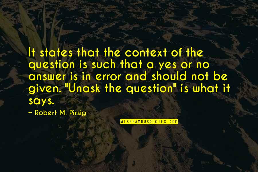 Trainings Quotes By Robert M. Pirsig: It states that the context of the question Trainings Quotes By Robert M. Pirsig: It states that the context of the question