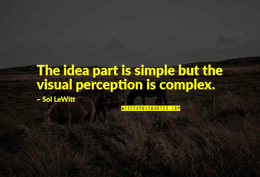 Trainingspak Quotes By Sol LeWitt: The idea part is simple but the visual