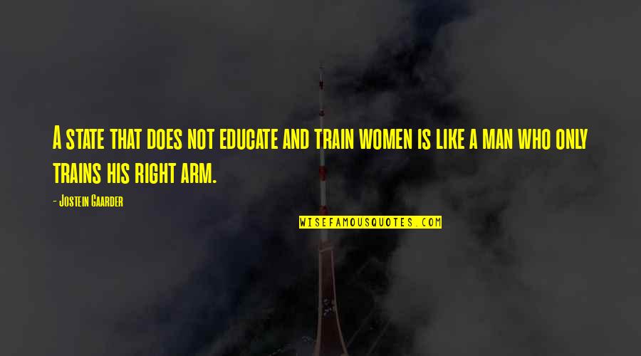 Trains Quotes By Jostein Gaarder: A state that does not educate and train