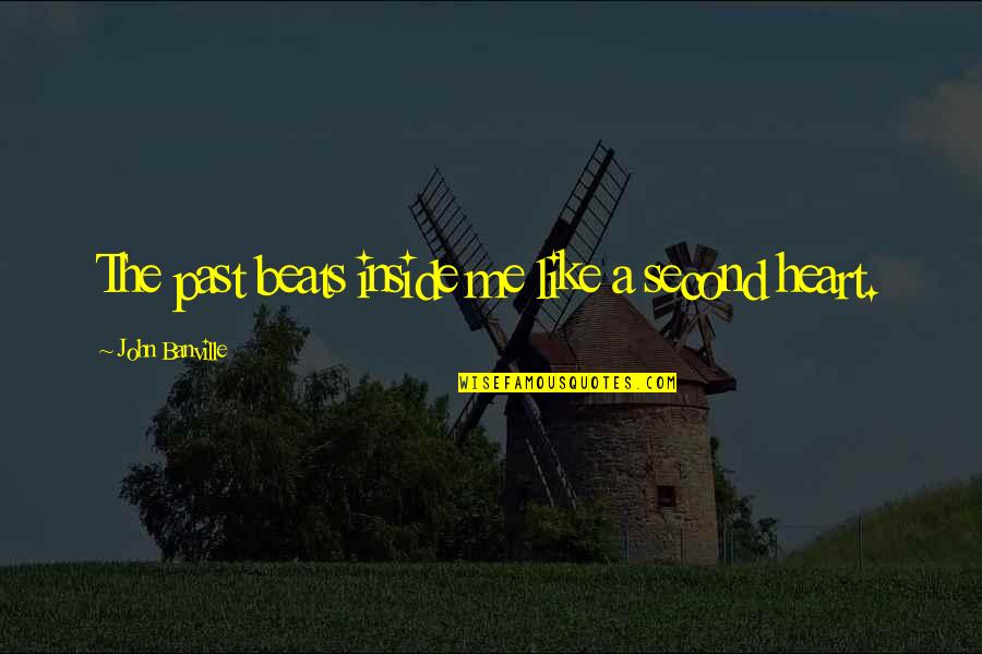 Trainspotting 2 Choose Life Quote Quotes By John Banville: The past beats inside me like a second