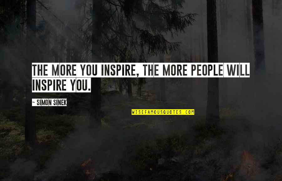 Trainspotting 2 Choose Life Quote Quotes By Simon Sinek: The more you inspire, the more people will