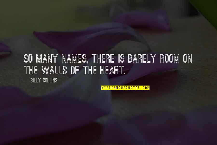Traipse Synonym Quotes By Billy Collins: So many names, there is barely room on
