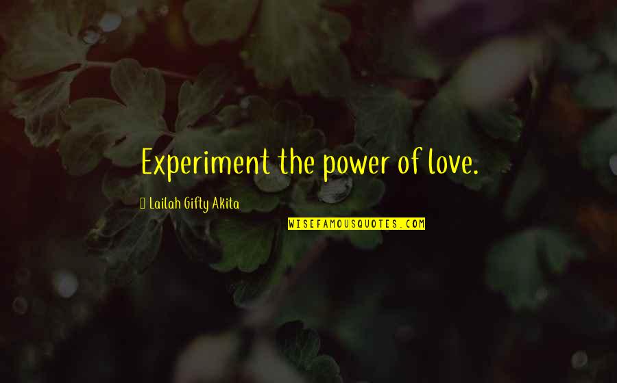 Trait Theory Quotes By Lailah Gifty Akita: Experiment the power of love.