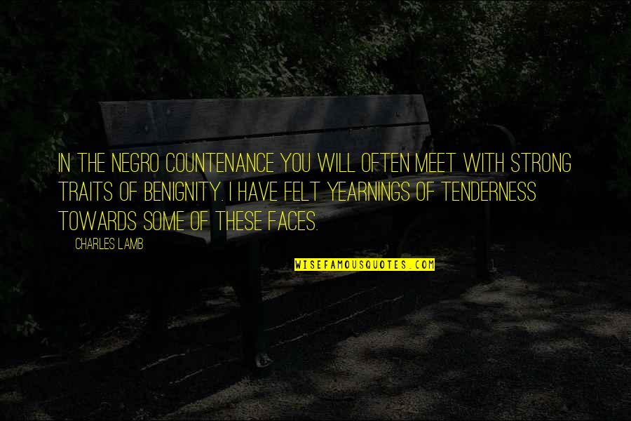 Traits Traits Quotes By Charles Lamb: In the Negro countenance you will often meet