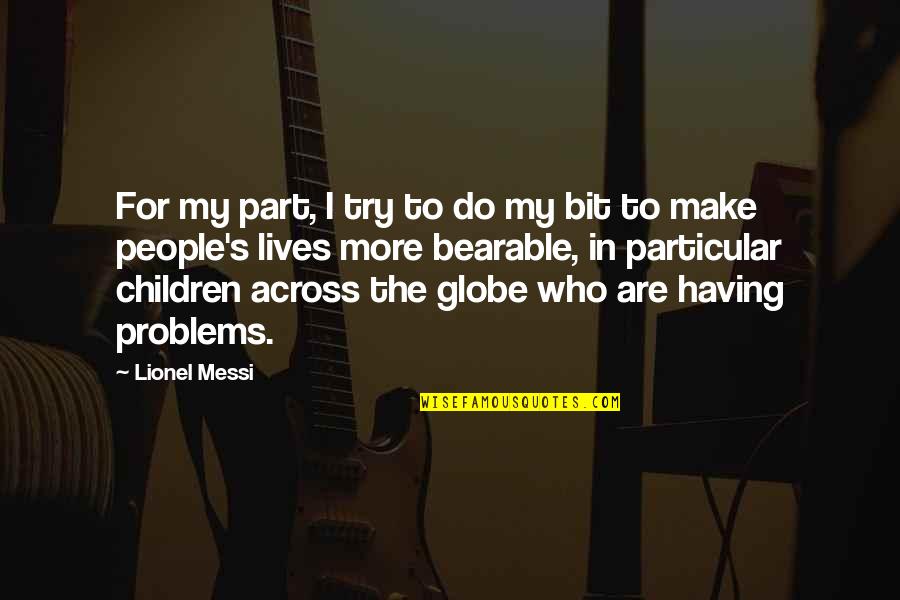 Trajalove Quotes By Lionel Messi: For my part, I try to do my Trajalove Quotes By Lionel Messi: For my part, I try to do my