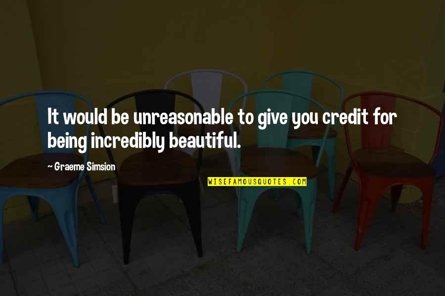 Trajanje Quotes By Graeme Simsion: It would be unreasonable to give you credit