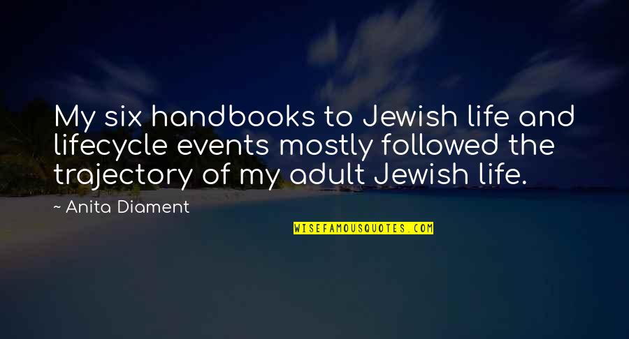 Trajectory Quotes By Anita Diament: My six handbooks to Jewish life and lifecycle