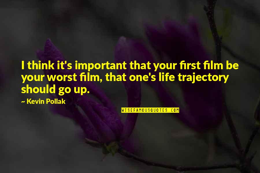 Trajectory Quotes By Kevin Pollak: I think it's important that your first film