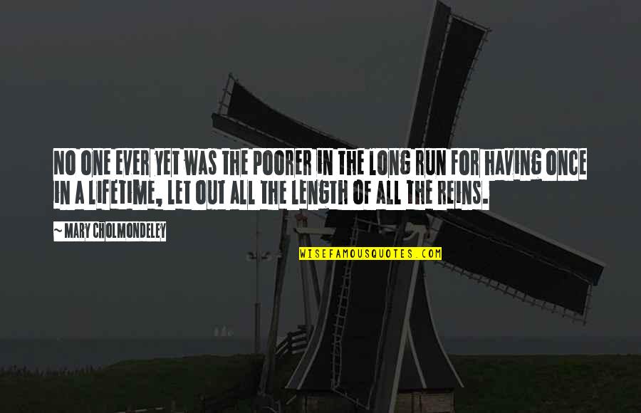 Trajetoria Retilinea Quotes By Mary Cholmondeley: No one ever yet was the poorer in Trajetoria Retilinea Quotes By Mary Cholmondeley: No one ever yet was the poorer in
