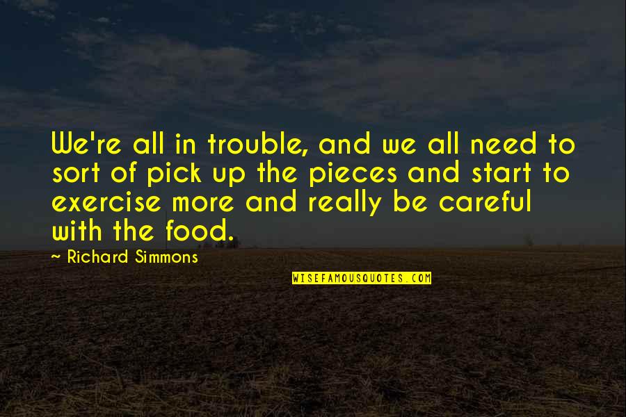Trakkx Quotes By Richard Simmons: We're all in trouble, and we all need Trakkx Quotes By Richard Simmons: We're all in trouble, and we all need