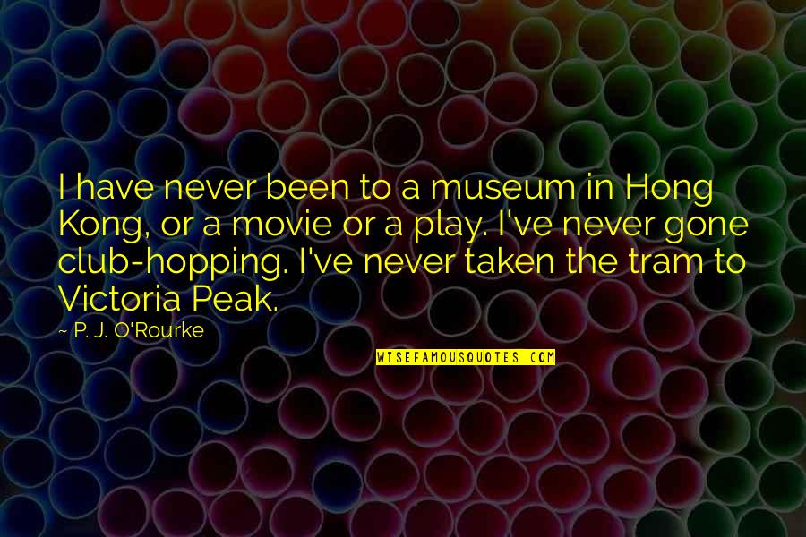 Tram Quotes By P. J. O'Rourke: I have never been to a museum in Tram Quotes By P. J. O'Rourke: I have never been to a museum in