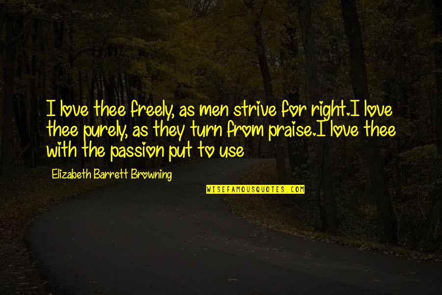 Trambersk Jason Quotes By Elizabeth Barrett Browning: I love thee freely, as men strive for Trambersk Jason Quotes By Elizabeth Barrett Browning: I love thee freely, as men strive for