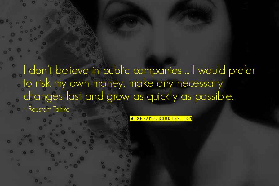 Trampler Horizon Quotes By Roustam Tariko: I don't believe in public companies ... I Trampler Horizon Quotes By Roustam Tariko: I don't believe in public companies ... I