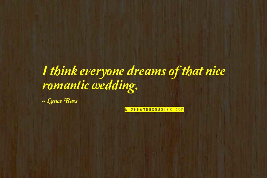 Tramyeuh5kiemvucom Quotes By Lance Bass: I think everyone dreams of that nice romantic