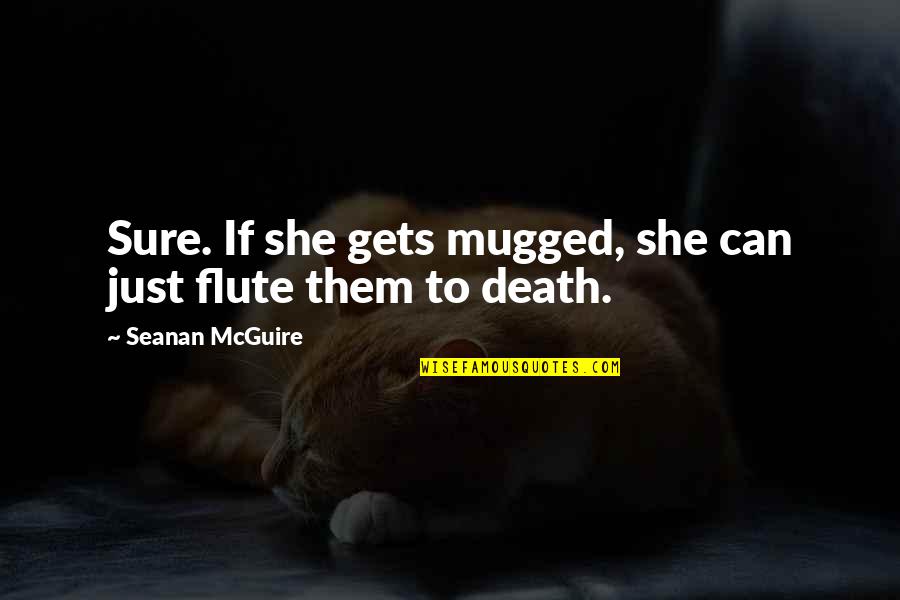 Tramyeuh5kiemvucom Quotes By Seanan McGuire: Sure. If she gets mugged, she can just Tramyeuh5kiemvucom Quotes By Seanan McGuire: Sure. If she gets mugged, she can just