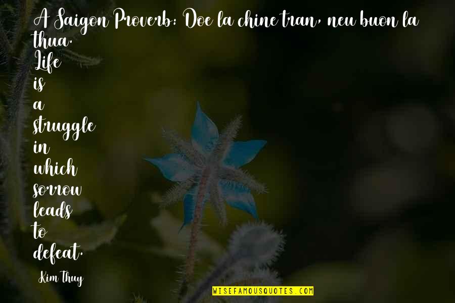 Tran Quotes By Kim Thuy: A Saigon Proverb: Doe la chine tran, neu Tran Quotes By Kim Thuy: A Saigon Proverb: Doe la chine tran, neu