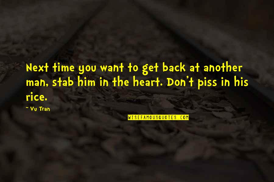 Tran Quotes By Vu Tran: Next time you want to get back at Tran Quotes By Vu Tran: Next time you want to get back at