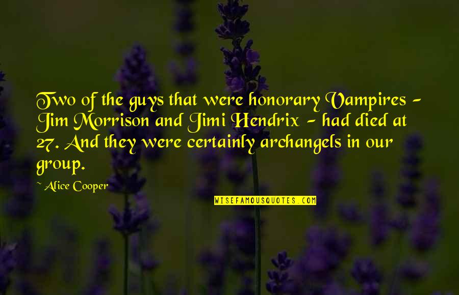 Trance Music Quotes By Alice Cooper: Two of the guys that were honorary Vampires