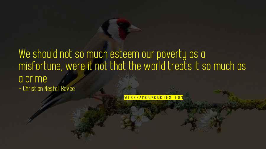 Trandafirii Cataratori Quotes By Christian Nestell Bovee: We should not so much esteem our poverty Trandafirii Cataratori Quotes By Christian Nestell Bovee: We should not so much esteem our poverty