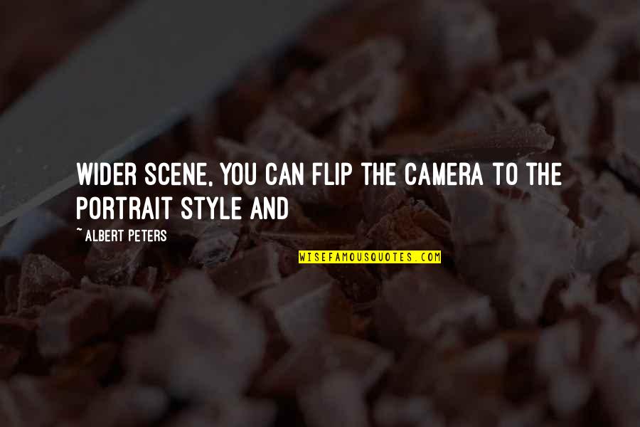 Trandafirul Galben Quotes By Albert Peters: wider scene, you can flip the camera to Trandafirul Galben Quotes By Albert Peters: wider scene, you can flip the camera to