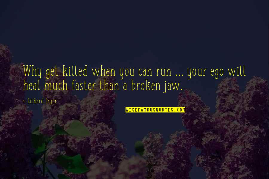 Trandoshan Quotes By Richard Pryor: Why get killed when you can run ... Trandoshan Quotes By Richard Pryor: Why get killed when you can run ...