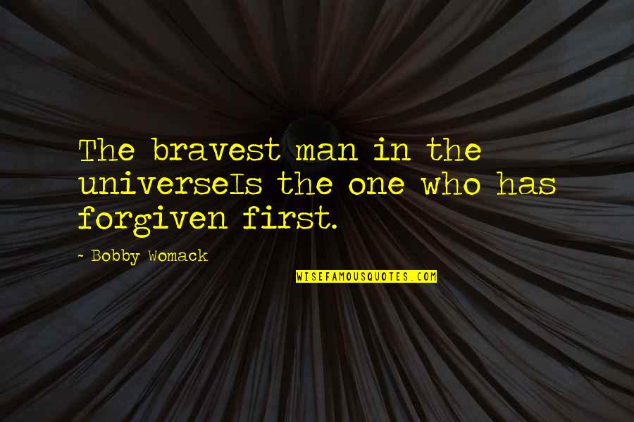 Tranont Llc Quotes By Bobby Womack: The bravest man in the universeIs the one