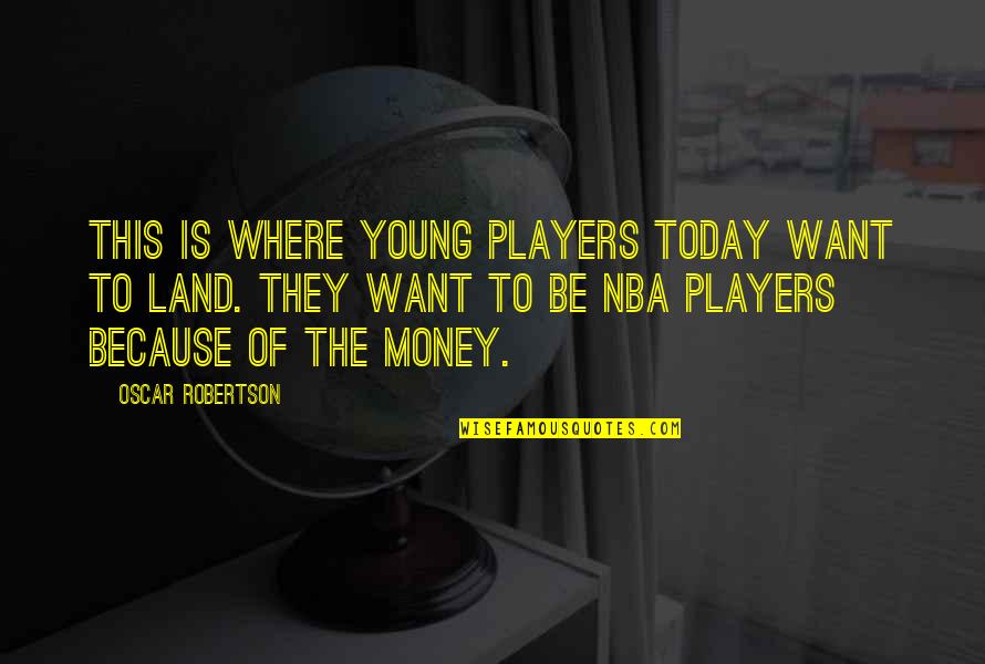 Tranquilidad In English Quotes By Oscar Robertson: This is where young players today want to