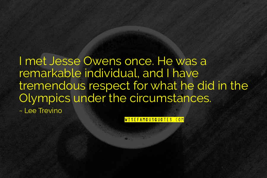 Tranquilidade Agentes Quotes By Lee Trevino: I met Jesse Owens once. He was a